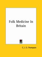 Folk Medicine in Britain