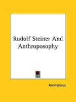 Rudolf Steiner And Anthroposophy