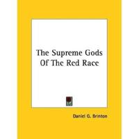 The Supreme Gods Of The Red Race