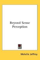 Beyond Sense Perception