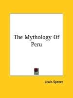 The Mythology Of Peru