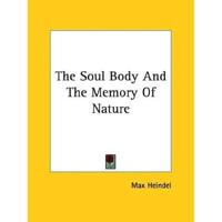 The Soul Body And The Memory Of Nature