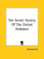 The Secret Society Of The United Irishmen