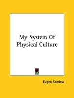 My System Of Physical Culture