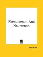 Phenomenon And Noumenon