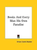 Books And Every Man His Own Paradise