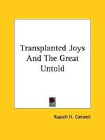 Transplanted Joys And The Great Untold