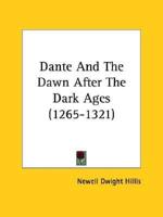 Dante And The Dawn After The Dark Ages (1265-1321)