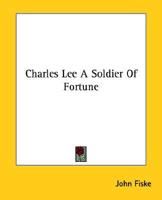 Charles Lee A Soldier Of Fortune