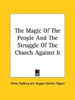 The Magic Of The People And The Struggle Of The Church Against It