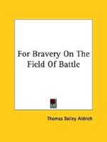 For Bravery On The Field Of Battle