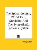 The Spinal Column, World Tree, Kundalini And The Sympathetic Nervous System