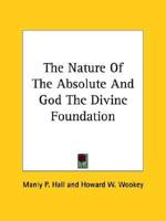 The Nature Of The Absolute And God The Divine Foundation