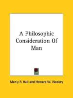 A Philosophic Consideration Of Man