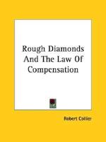 Rough Diamonds And The Law Of Compensation