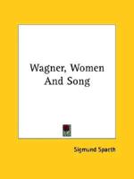 Wagner, Women And Song