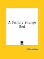 A Terribly Strange Bed