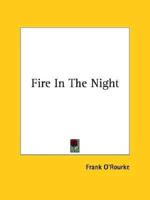 Fire In The Night