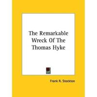 The Remarkable Wreck Of The Thomas Hyke