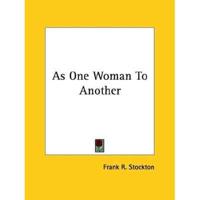 As One Woman To Another