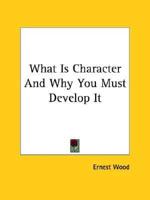What Is Character And Why You Must Develop It