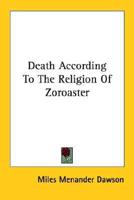 Death According To The Religion Of Zoroaster