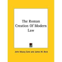 The Roman Creation Of Modern Law