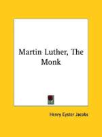Martin Luther, The Monk