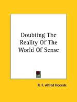 Doubting The Reality Of The World Of Sense
