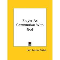 Prayer As Communion With God