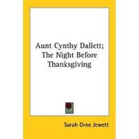 Aunt Cynthy Dallett; The Night Before Thanksgiving