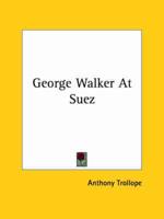 George Walker At Suez