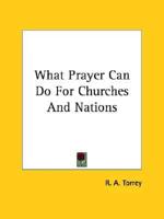 What Prayer Can Do For Churches And Nations