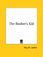 The Busher's Kid