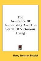 The Assurance Of Immortality And The Secret Of Victorious Living