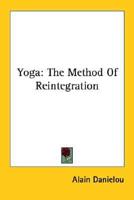 Yoga: The Method of Reintegration