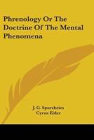 Phrenology Or The Doctrine Of The Mental Phenomena