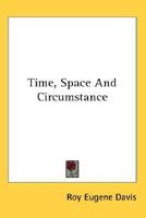 Time, Space and Circumstance