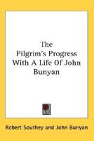 The Pilgrim's Progress With A Life Of John Bunyan