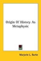 Origin Of History As Metaphysic