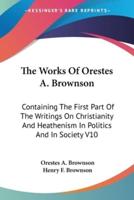 The Works Of Orestes A. Brownson