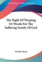 The Night Of Weeping Or Words For The Suffering Family Of God