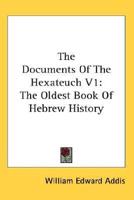 The Documents Of The Hexateuch V1