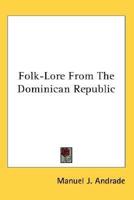 Folk-Lore From The Dominican Republic