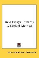 New Essays Towards A Critical Method
