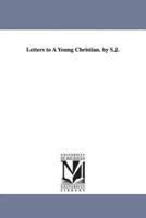 Letters to a Young Christian. by S.J.
