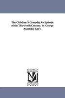 The Children's Crusade: An Episode of the Thirteenth Century
