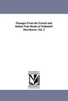 Passages From the French and Italian Note-Books of Nathaniel Hawthorne. Vol. 2