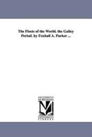 The Fleets of the World. the Galley Period. by Foxhall A. Parker ...