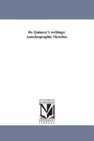 De Quincey's writings: Autobiographic Sketches